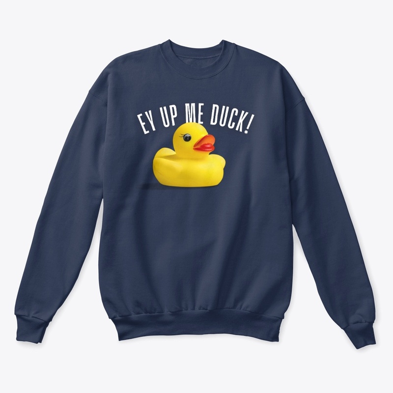 Ey Up Me Duck #2