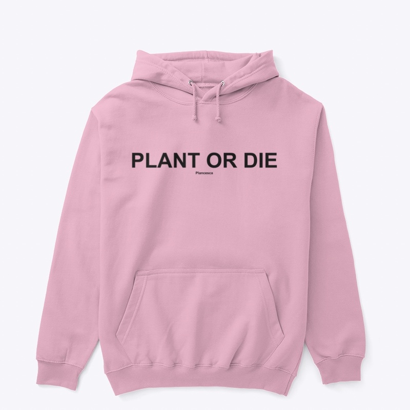 PLANT OR DIE BK