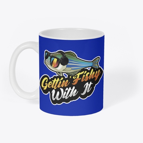 Gettin Fishy Mug! Royal Blue T-Shirt Front