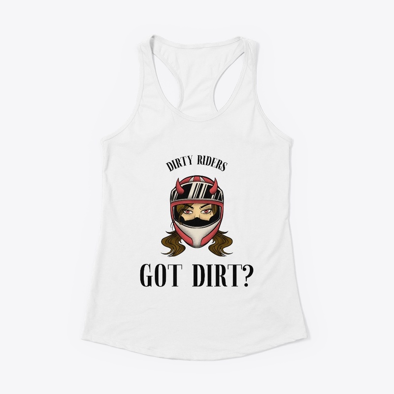 DIRTY RIDERS     GOT DIRT?