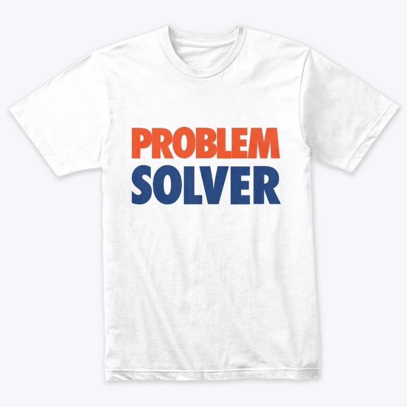 Problem Solver T Shirt