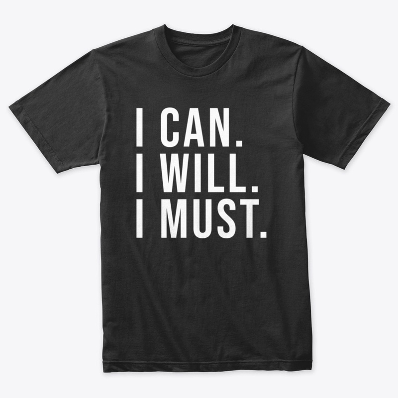 I Can. I Will. I Must.