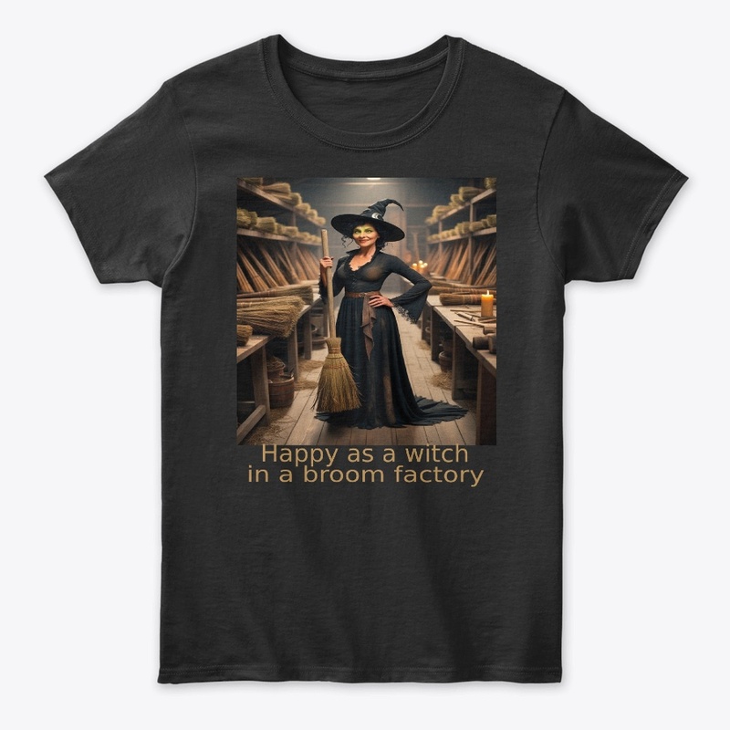 Happy as a Witch in a Broom Factory