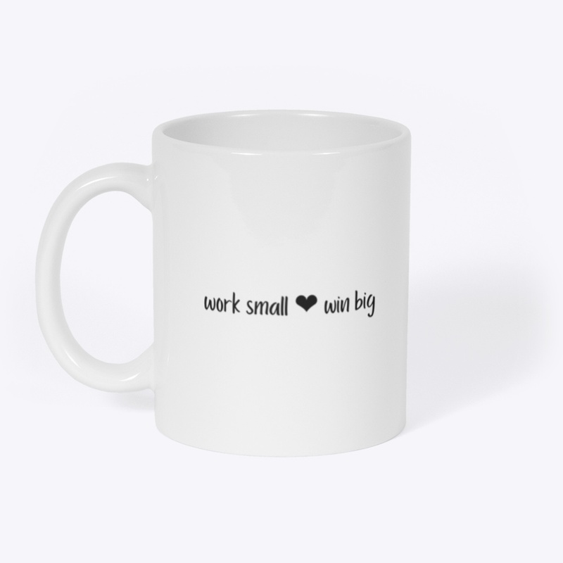 work small ❤ win big mug (white)