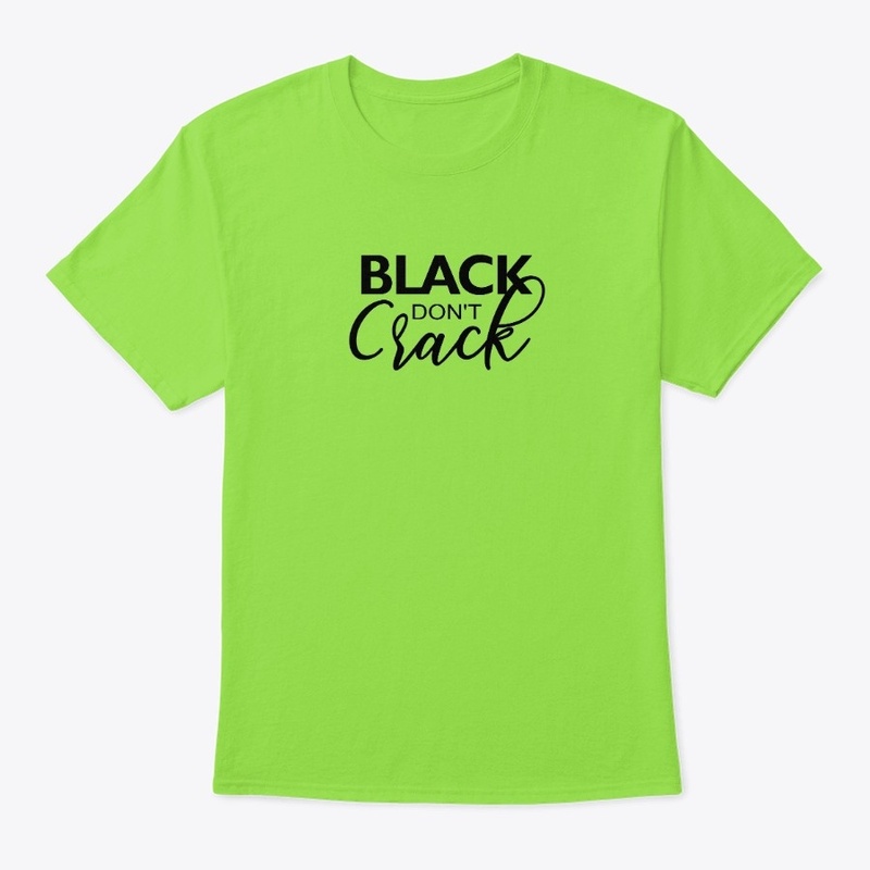 Cause Black Dont Crack