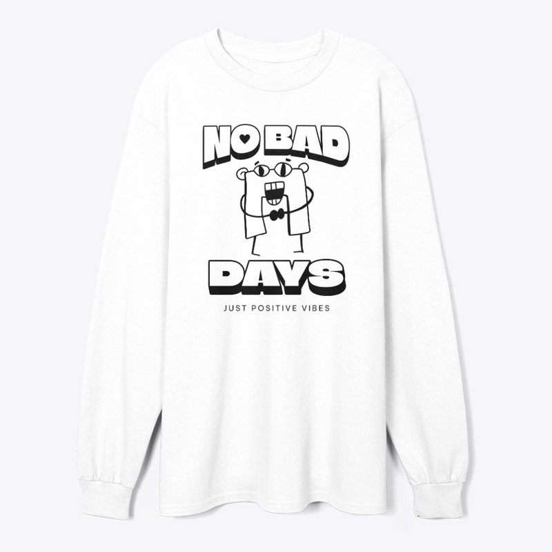 No Bad Days – Just Positive Vibes