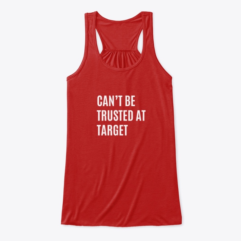 Can't Be Trusted at Target