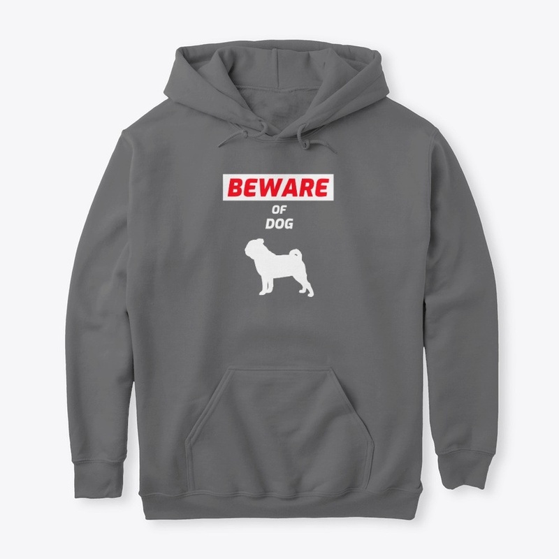 Beware Of Pug Funny Cute Pet Meme