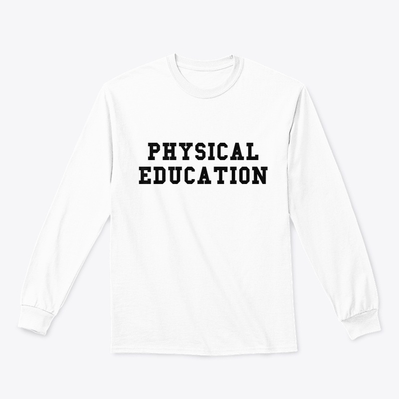 PHYSICAL EDUCATION Classic College Style