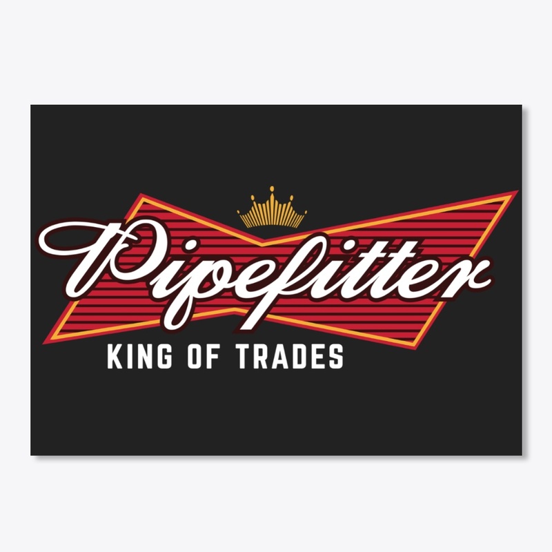 Pipefitter - King Of Trades