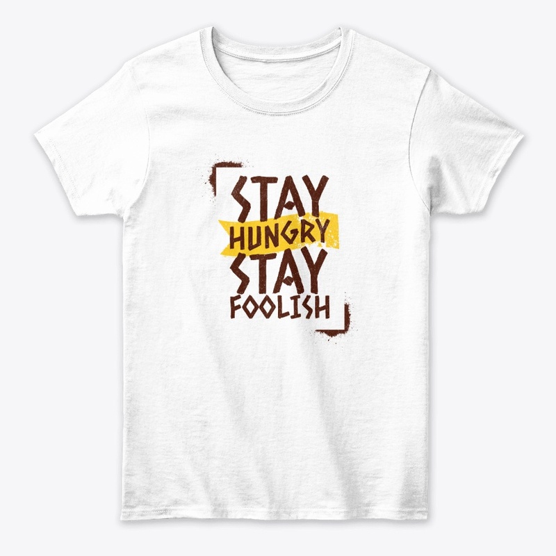 Stay Hungry Stay Foolish 