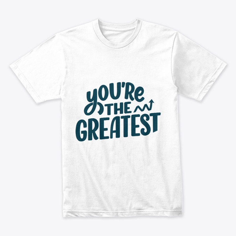 YOU ARE THE GREATEST