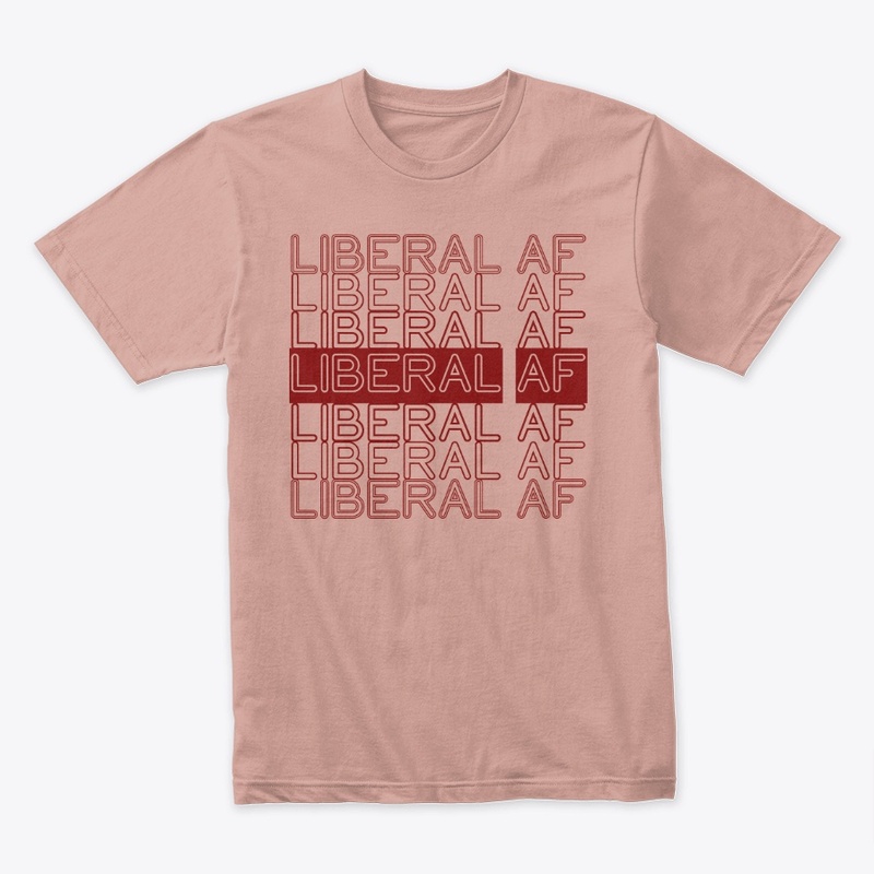 Liberal AF!