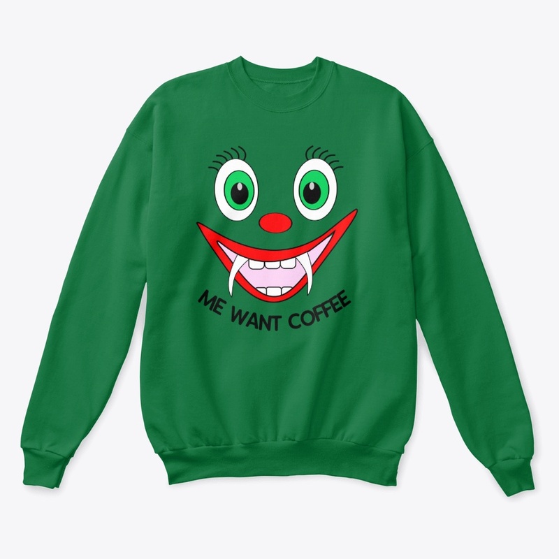 Me Want Coffee - Funny Tees-Hoodies-Mugs
