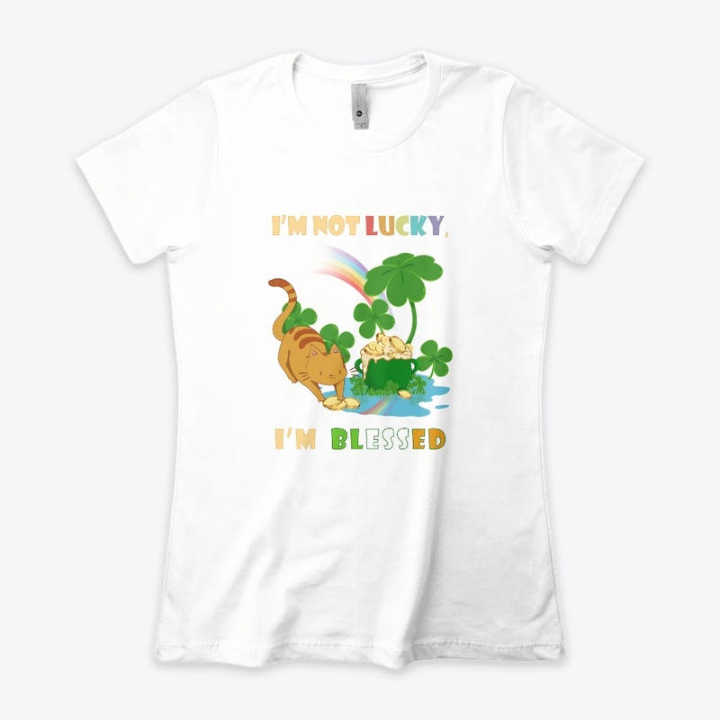 I'm not lucky i'm blessed -S.Patrick day