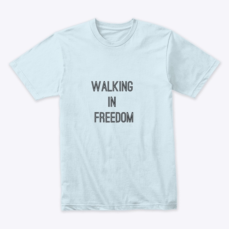 Walking in freedom