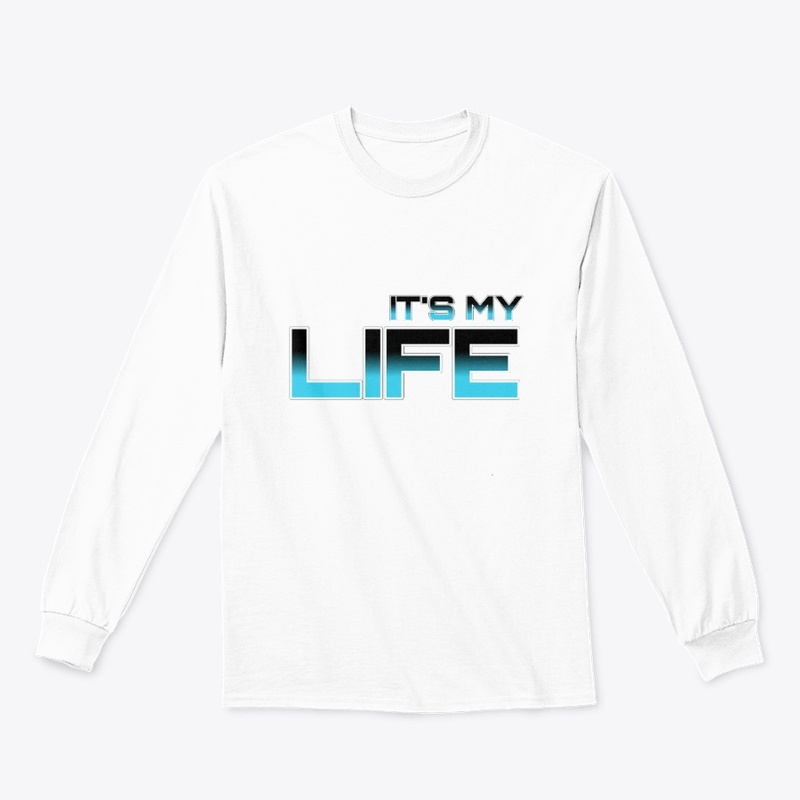 ITS MY LIFE
