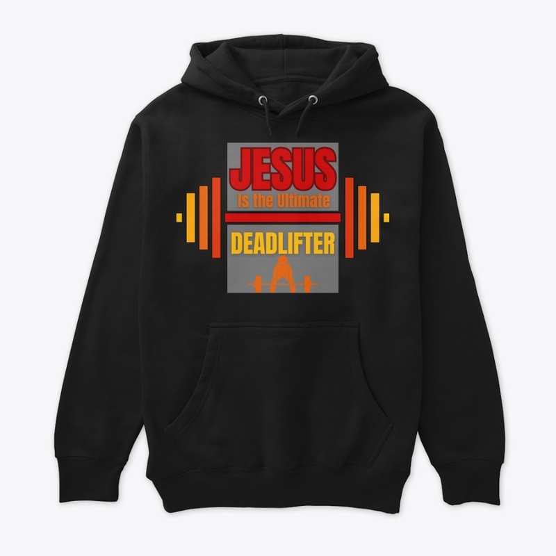 Jesus is the Ultimate Deadlifter 