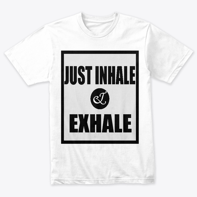 JUST INHALE AND EXHALE YOGA SHIRT