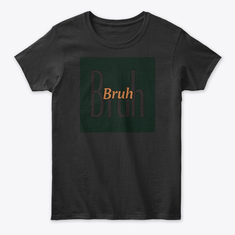 Bruh