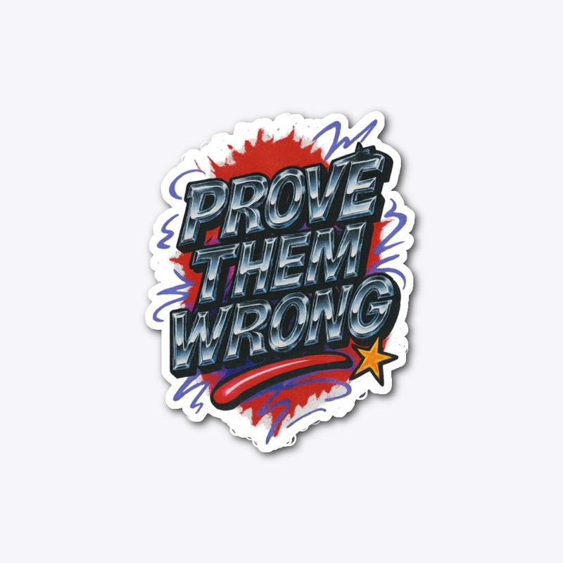 Prove Them Wrong