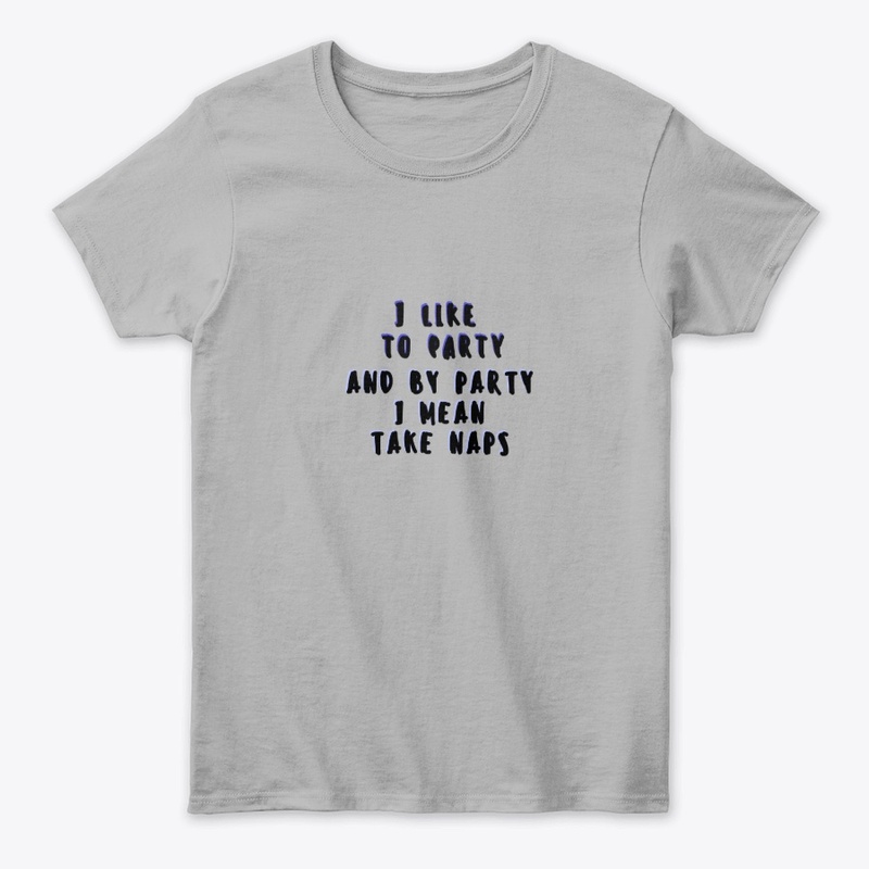 I like to Party T-shirt