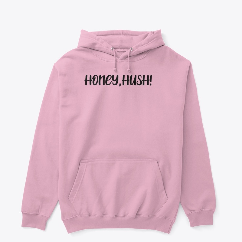 Honey, Hush!