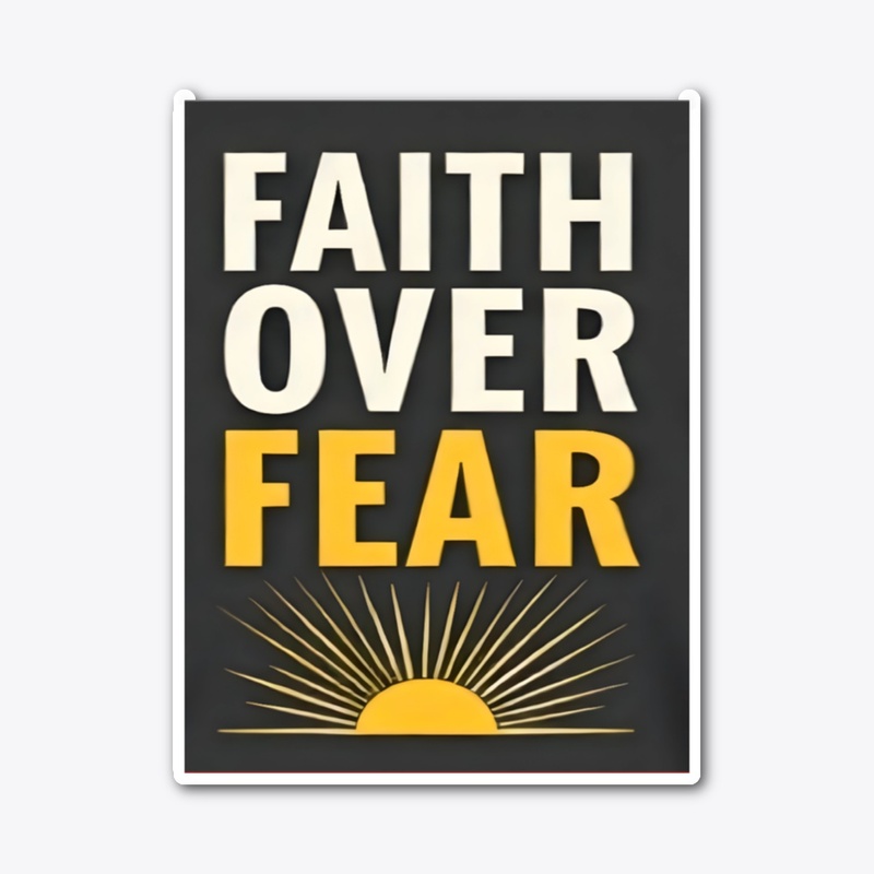 Faith Over Fear