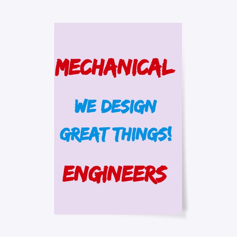 Mechanical Engineers Design Great Things