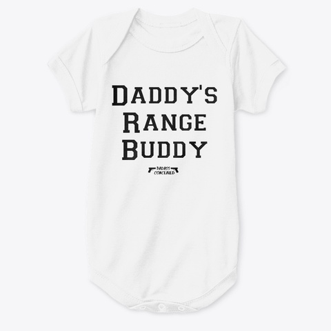 Daddy's Range Buddy  Badass Concealed  White T-Shirt Front