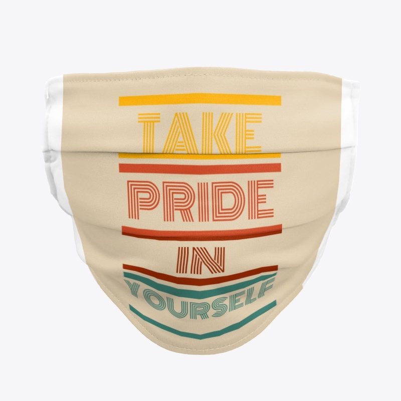 Take Pride In Yourself