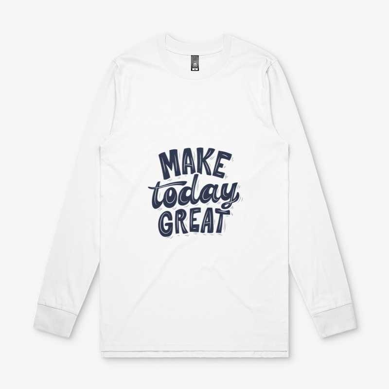 Make Today Great