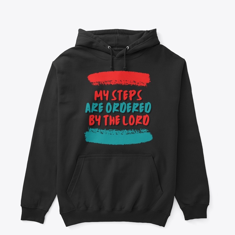 MY STEPS ARE ORDERED BY THE LORD