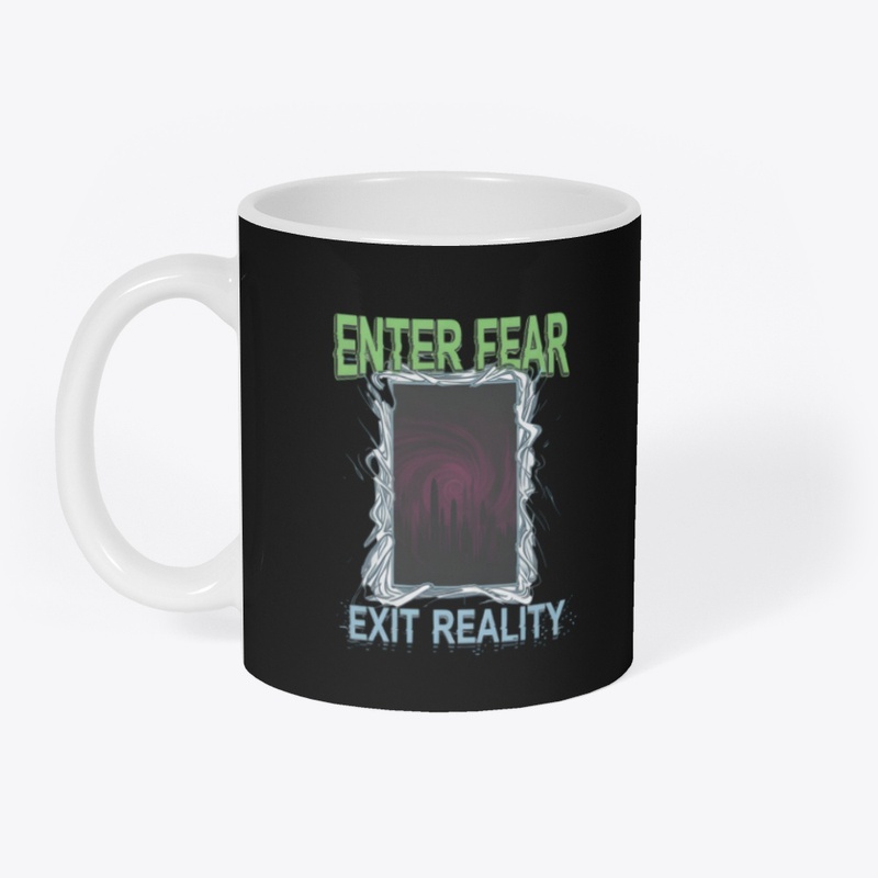 Enter Fear, Exit Reality