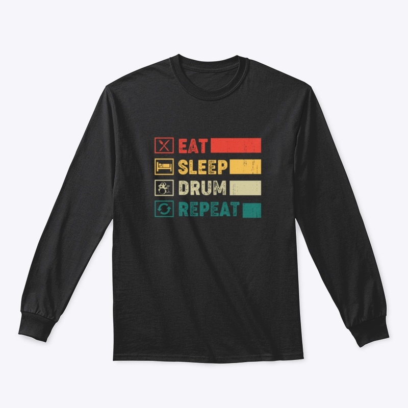 Eat, Sleep, Drum, Repeat