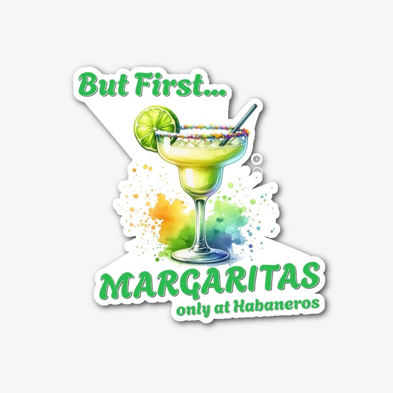 But first, Margaritas!