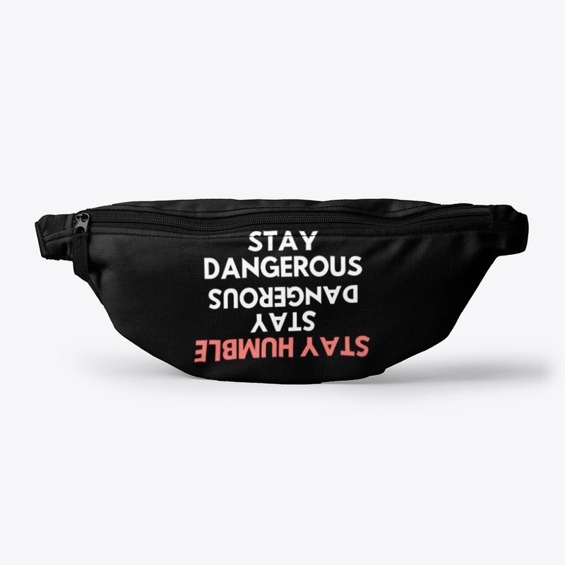 STAY DANGEROUS