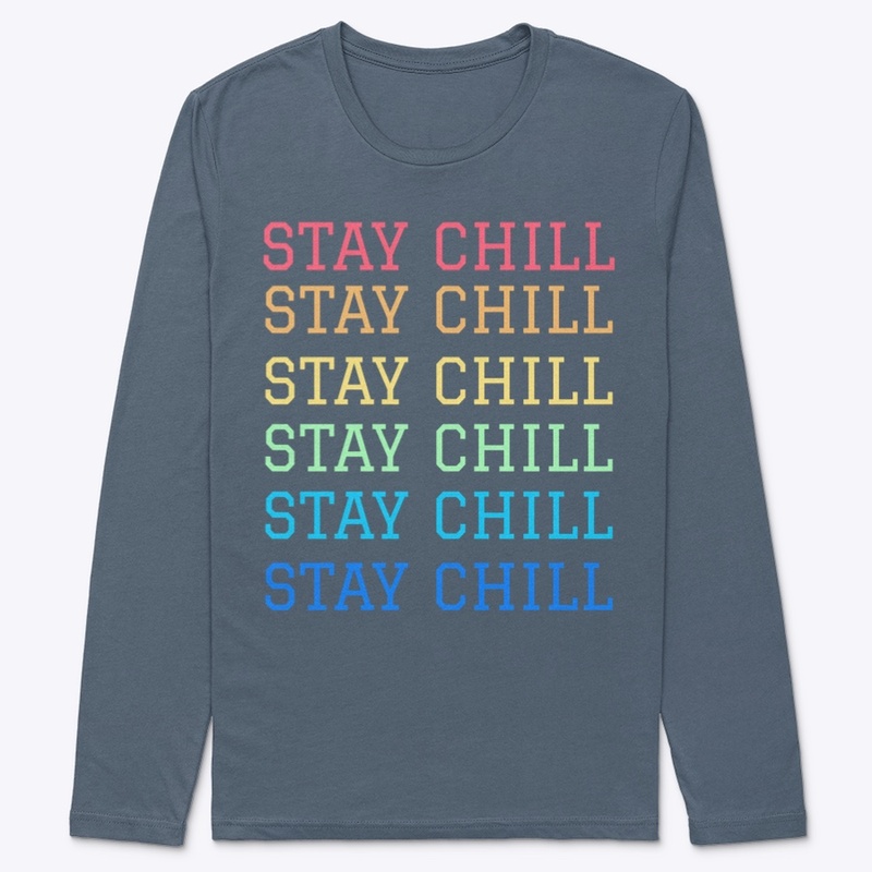 STAY CHILL