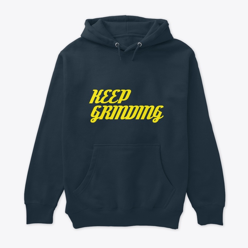 Keep Grinding