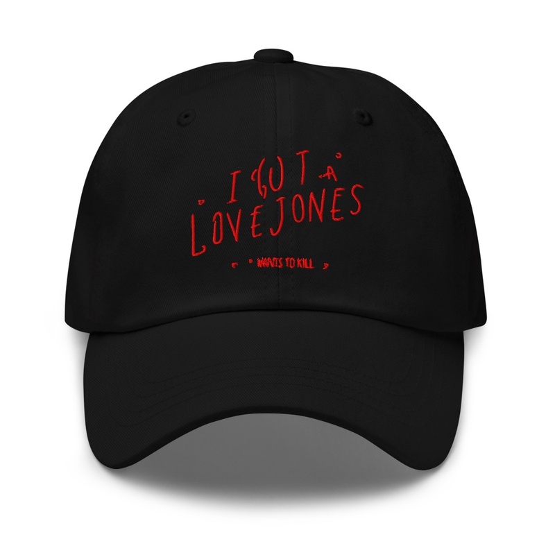 I Got a Love Jones 2026 - Dad Hat | Yupoong 6245CM