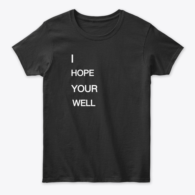 I hope your well