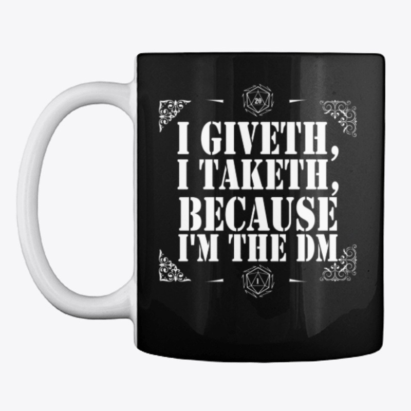 I Giveth, I Taketh, Because I'm the DM