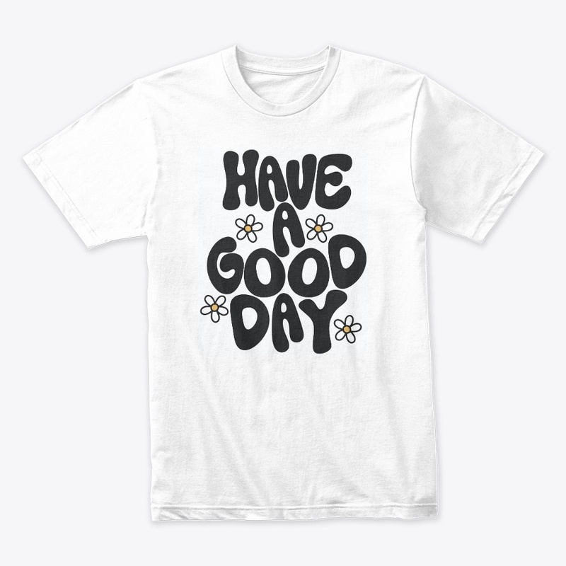 Have a Good Day 