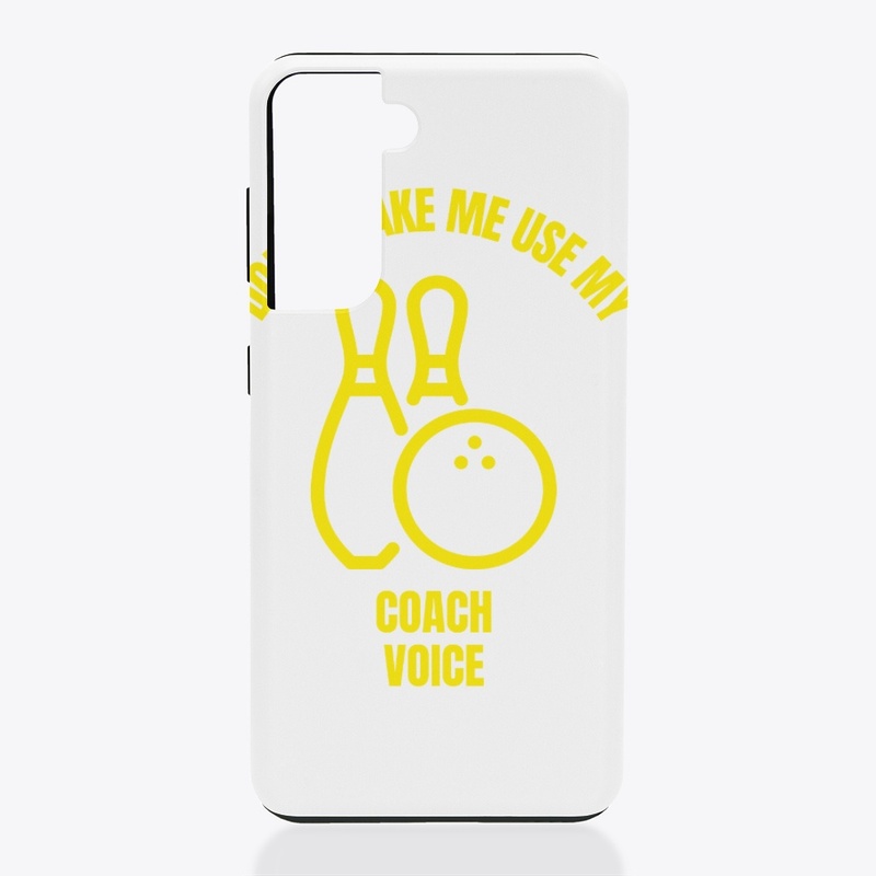 Don't make me use my bowling coach voice