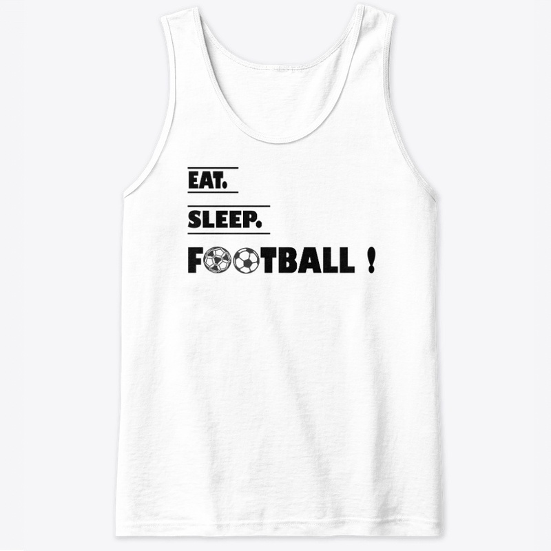Eat sleep Football