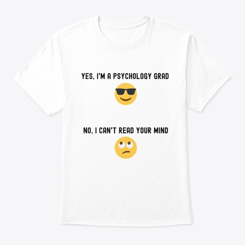 Yes, I'm a Psychology Grad.