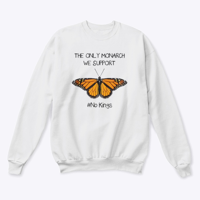The Only Monarch We Support Apparel