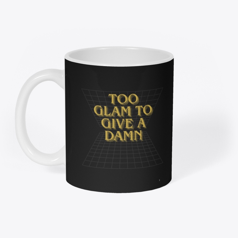 Too Glam to Give a Damn | Sassy Tee