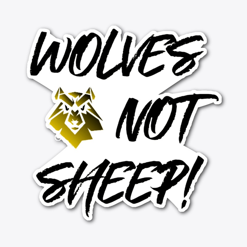 Wolves Not Sheep