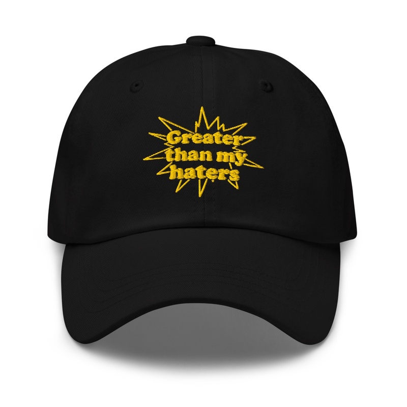 Greater Than My Haters - Dad Cap